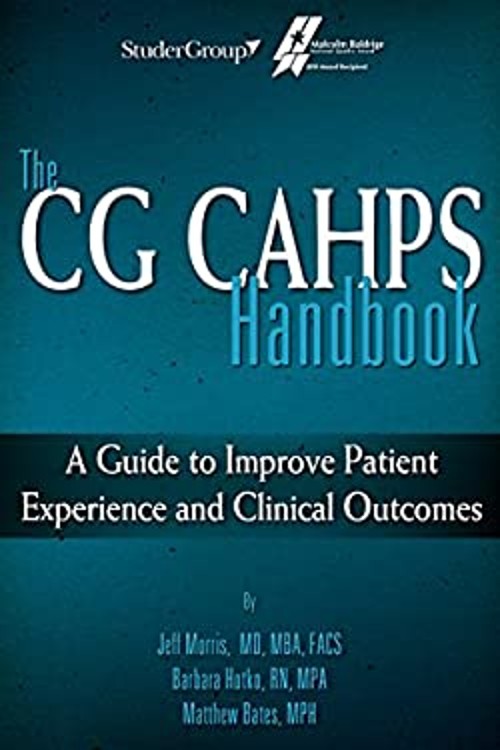The CG CAHPS Handbook : A Guide to Improve Patient Experience and