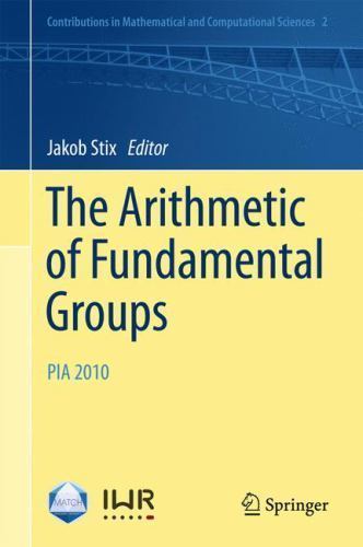 Arithmetic of Fundamental Groups : PIA 2010, Hardcover by Stix, Jakob (EDT), …