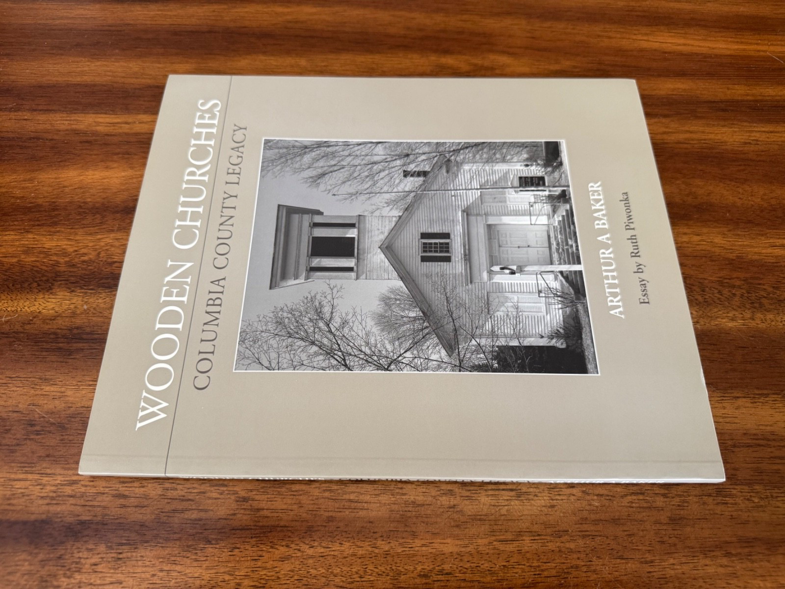 Wooden Churches : Columbia County Legacy by Arthur A. Baker (2003, TPB)