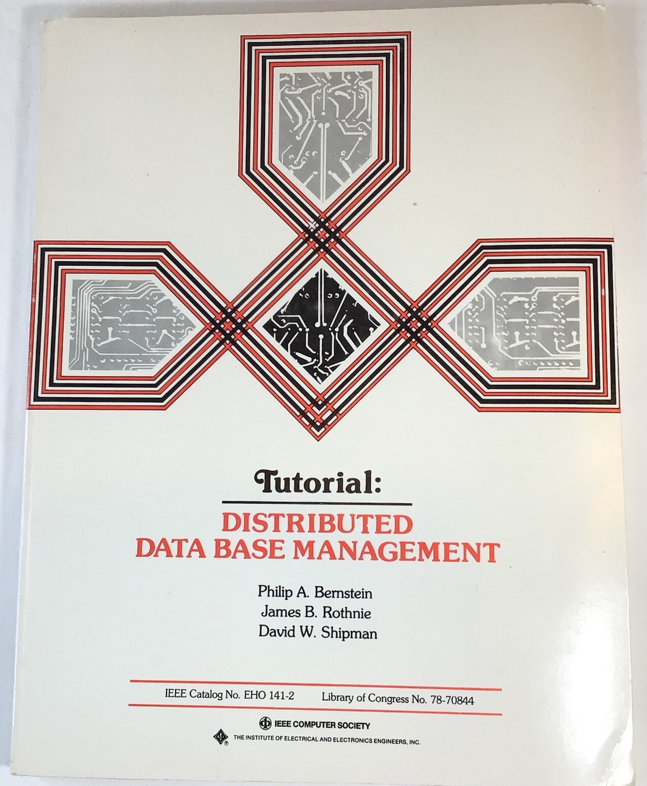 Tutorial: Distributed Data Base Management, Presented At Compsac ’78 IEEE