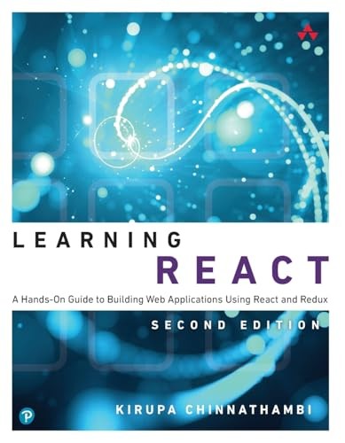 Learning React: A Hands-On Guide to Building Web Applications Using React an…