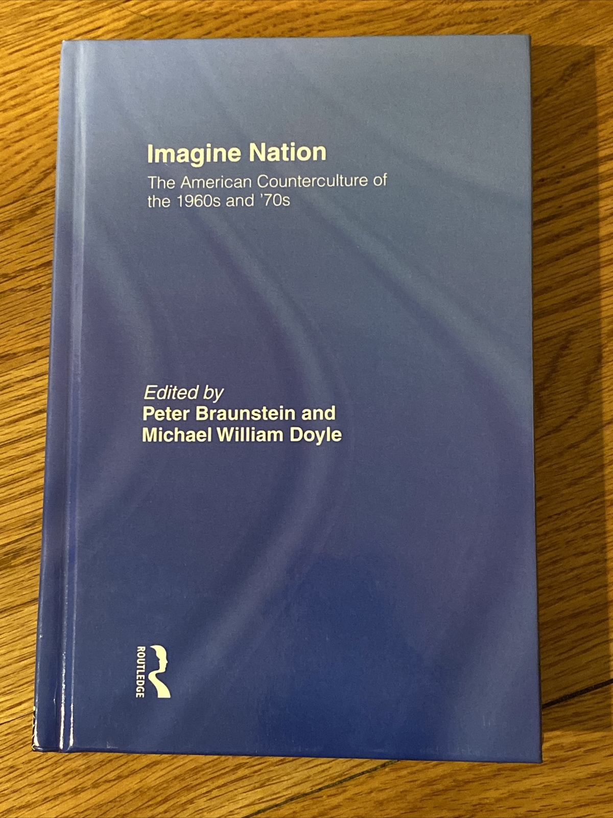 Imagine Nation Book American Counterculture of the 1960’s and 70’s Braunstein