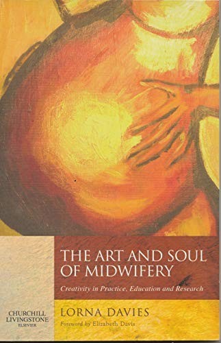 The Art and Soul of Midwifery: Creativity in Practice, E… Paperback / softback
