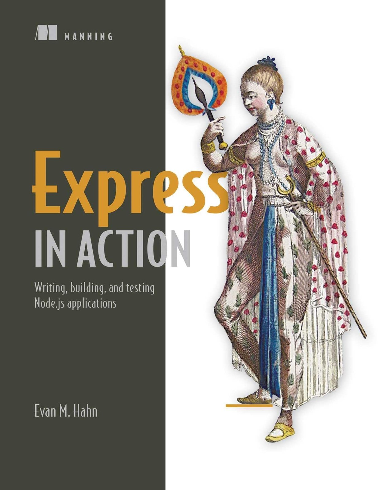 Express in Action: Writing, building, and testing Node.js applications – pap…