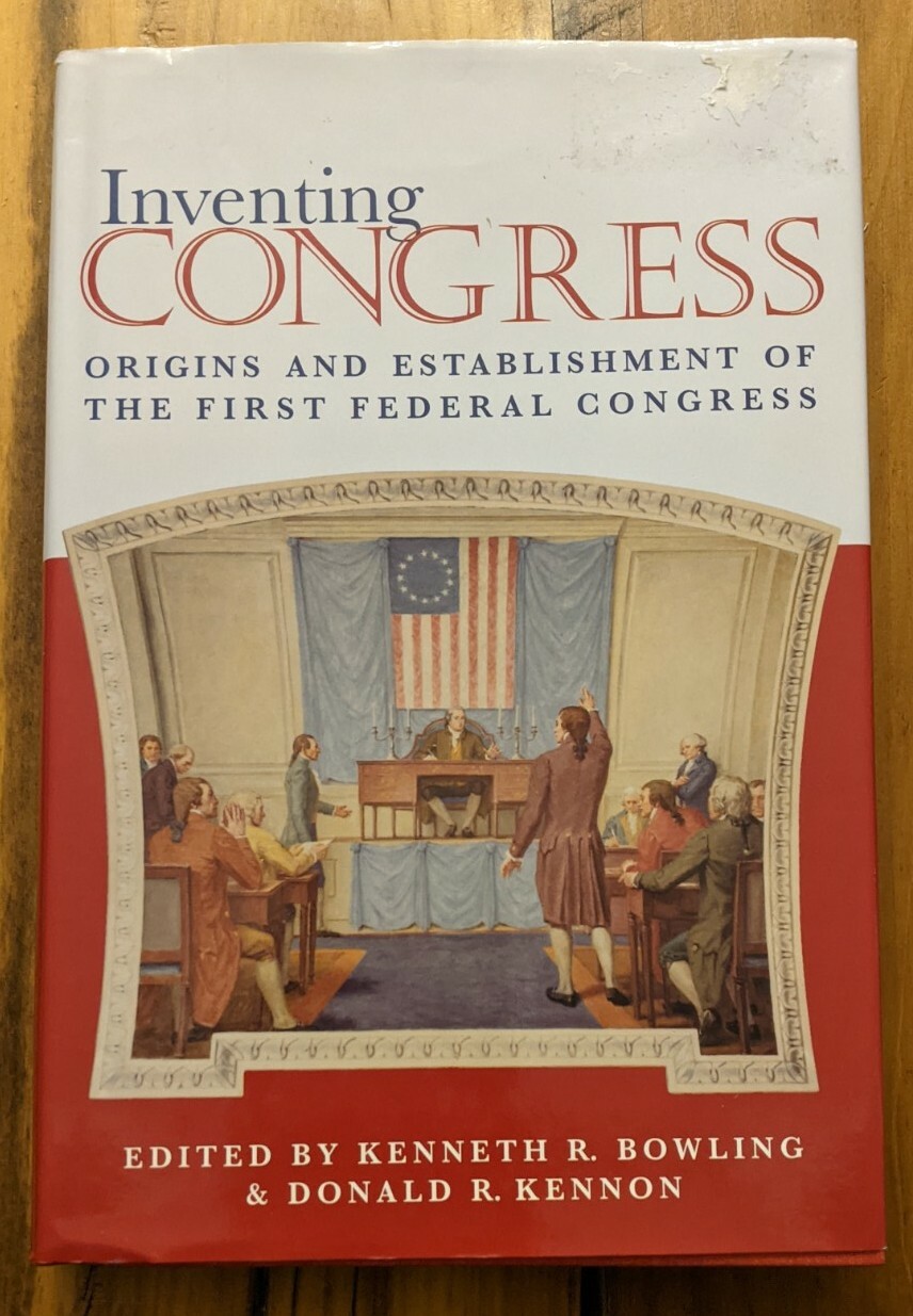 Inventing Congress: Origins And Establishment Of First Federal Congress