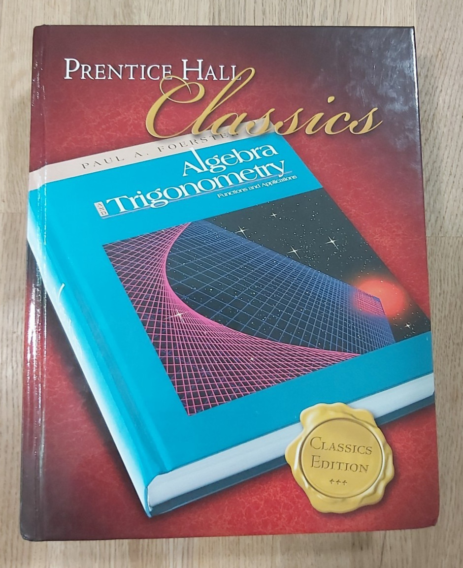 Prentice Hall Algebra and Trigonometry by Paul A. Foerster, Classics Edition