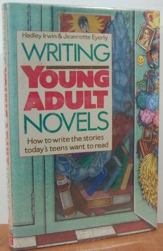 Writing Young Adult Novels by Irwin, Hadley,Eyerly, Jeannette, Good Book