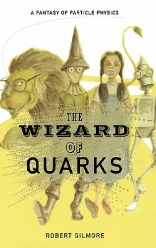 The Wizard of Quarks: A Fantasy of Particle Physics – Hardcover – GOOD