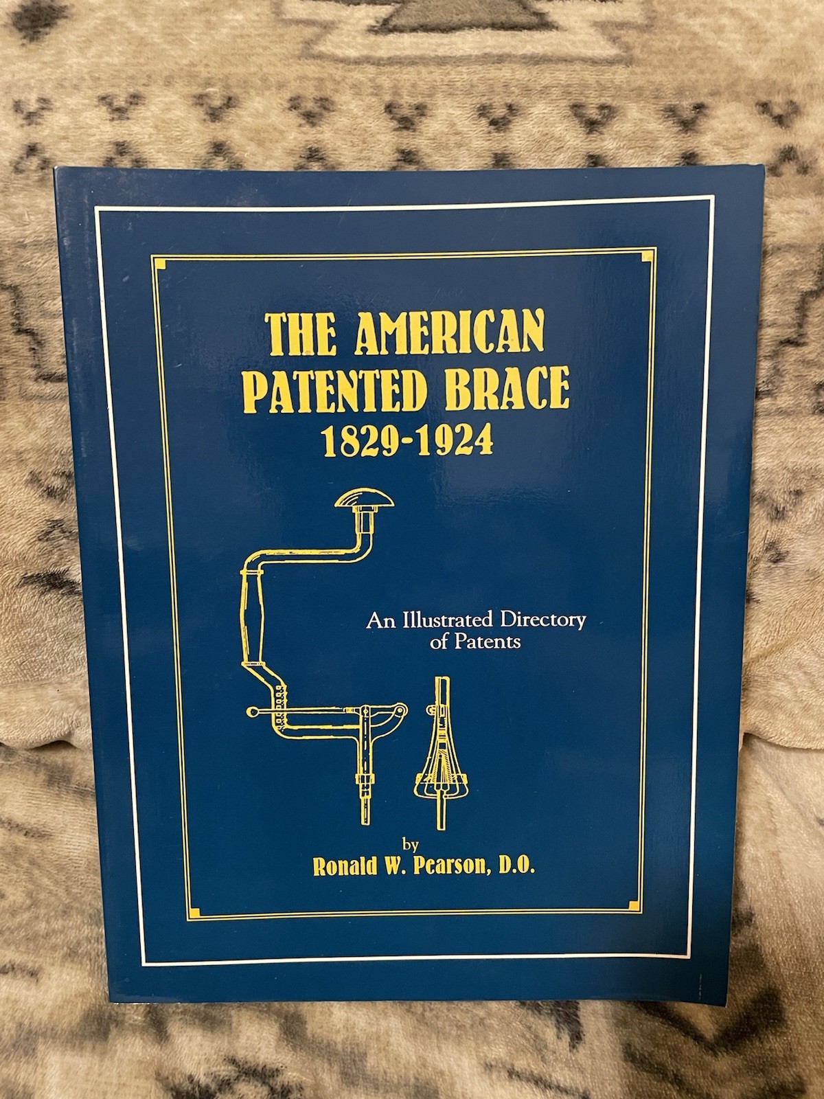 American Patented Brace 1829-1924 : Illustrated Directory of Patents Paperback
