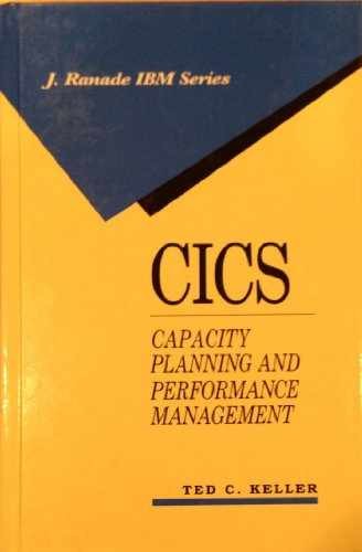 Cics: Capacity Planning and – Hardcover, by Keller Ted C. – Very Good