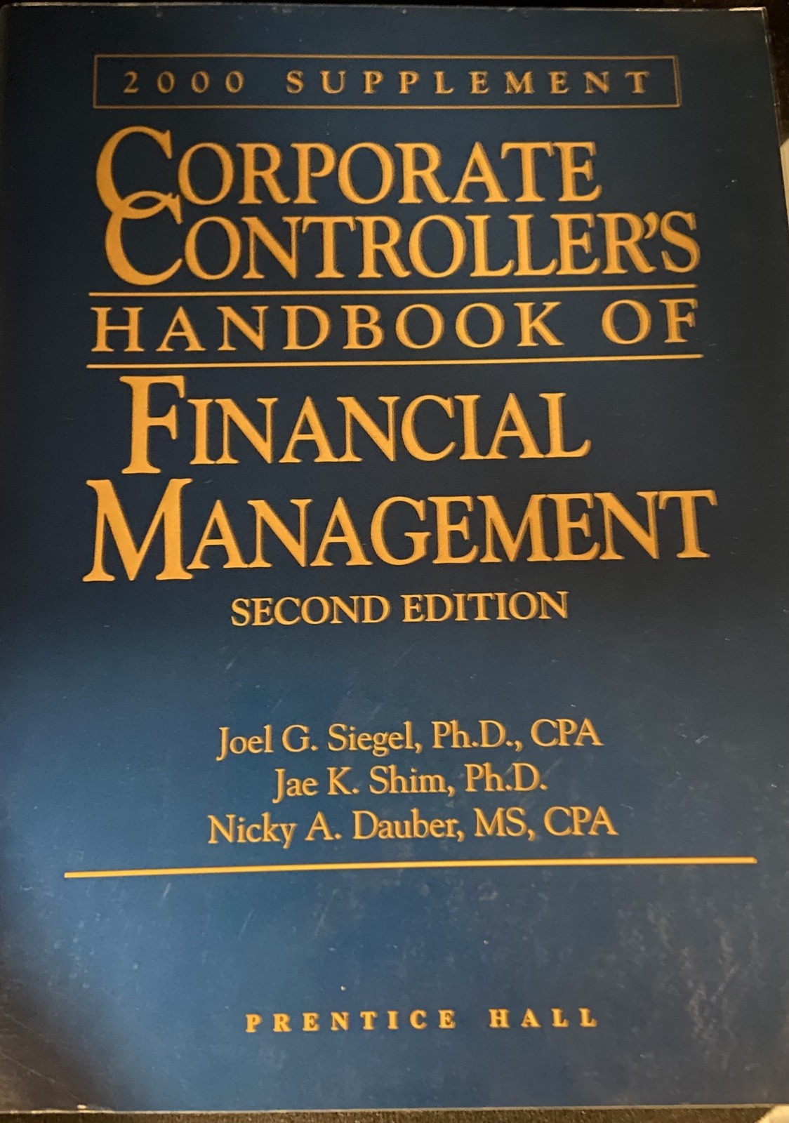 Corporate Controller’s Handbook of Financial Management: 2nd Edition (2000)