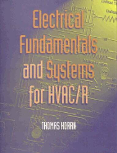 Electrical Fundamentals and Systems for HVAC/R by Thomas F Horan: Used