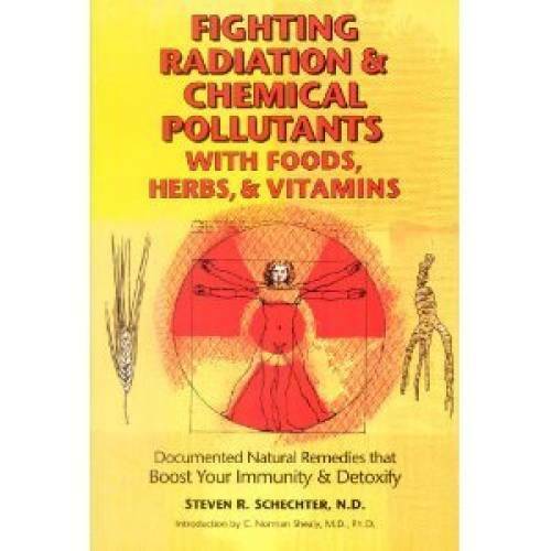Fighting Radiation and Chemical Pollutants With Foods, Herbs and Vitamins – GOOD