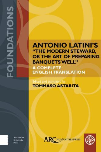 Antonio Latini’s ‘the Modern Steward, or the Art of Preparing Banquets Well’ …