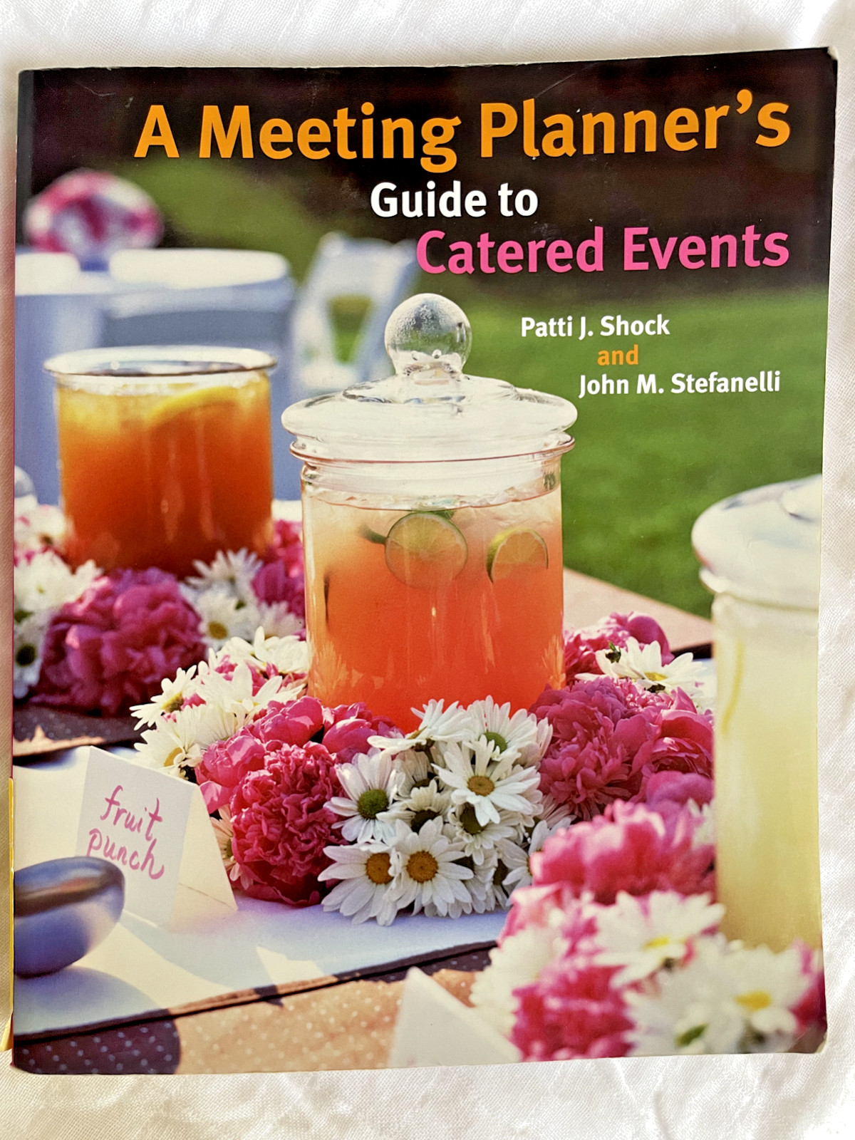 2009 A Meeting Planner’s Guide to Catered Events – Paperback – GOOD