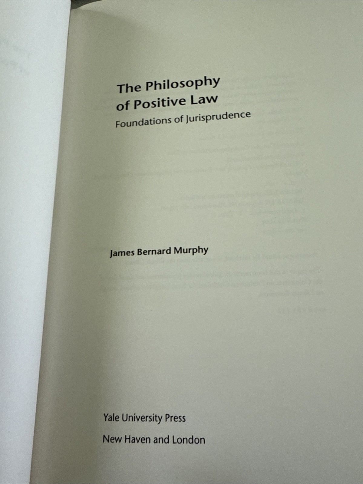 THE PHILOSOPHY OF POSITIVE LAW James Bernard Murphy HC VG 2005 Jurisprudence