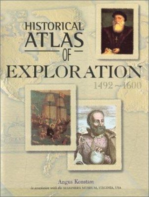 Historical Atlas of Exploration : 1492-1600 Hardcover Angus Konst
