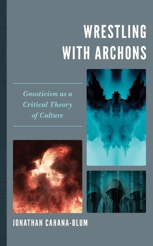 Jonathan Cahana-Blum Wrestling with Archons (Hardback) (UK IMPORT)