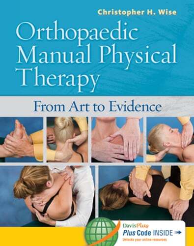 Orthopaedic Manual Physical Therapy: From Art to Evidence by Wise: Used