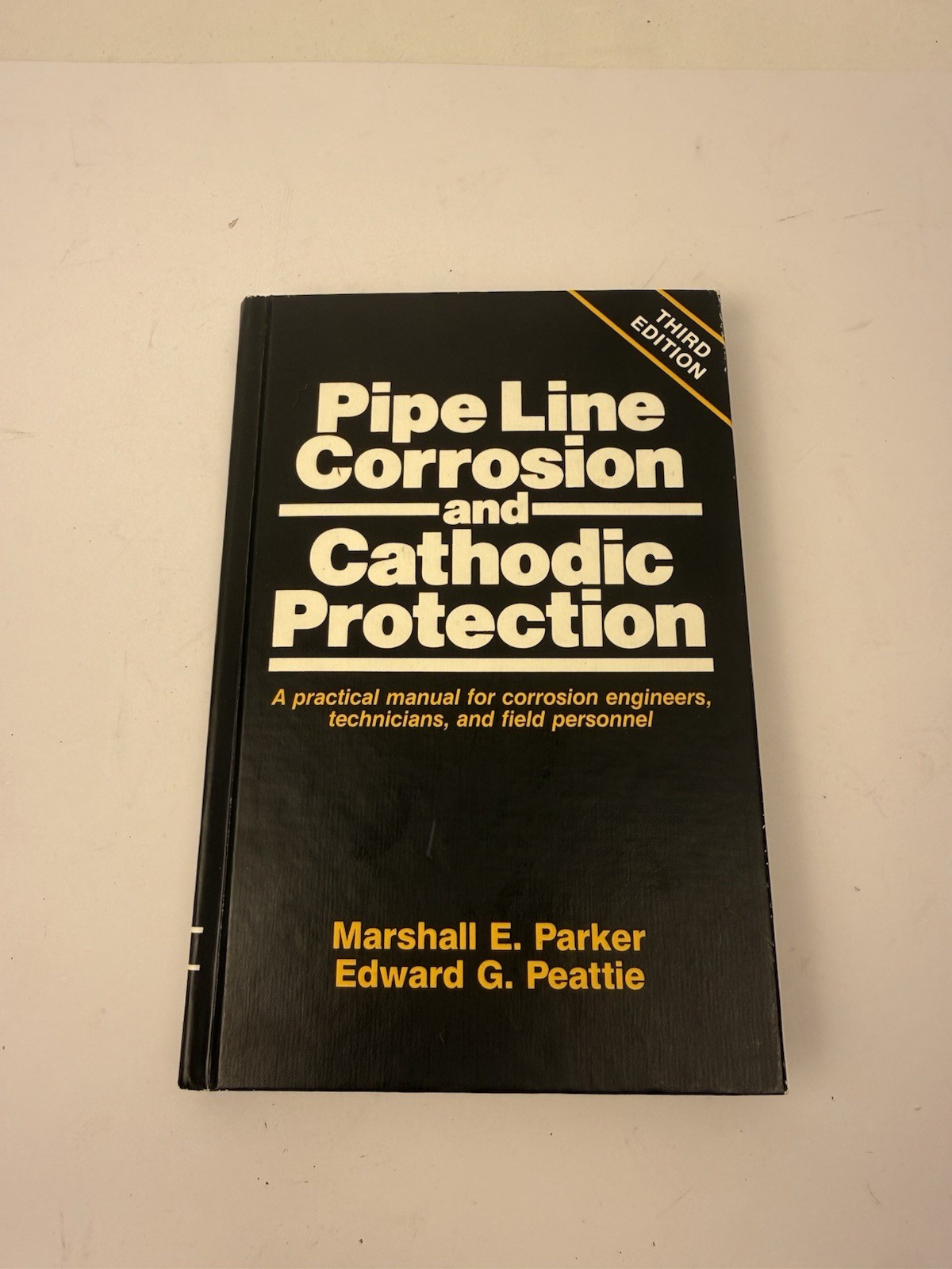 Pipeline Corrosion and Cathodic Protection : A Practical Manual 3rd Ed Hardcopy