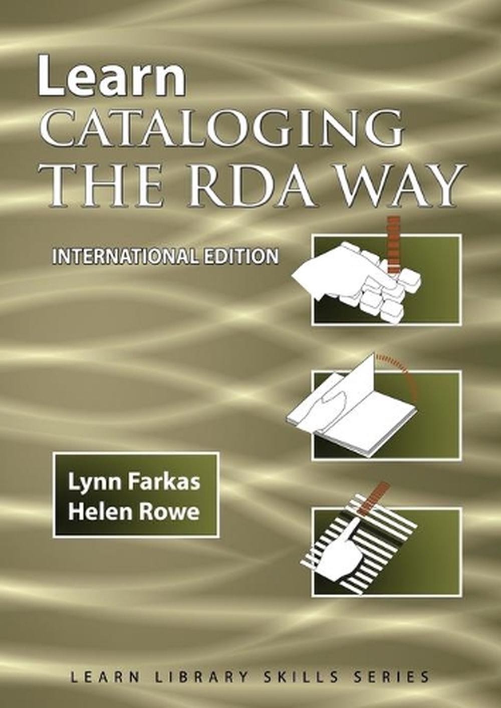 Learn Cataloging the RDA Way International Edition 1st Edition by Lynn Farkas (E