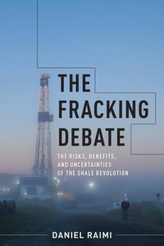 The Fracking Debate: The Risks, Benefits, and Uncertainties of the Shale – GOOD