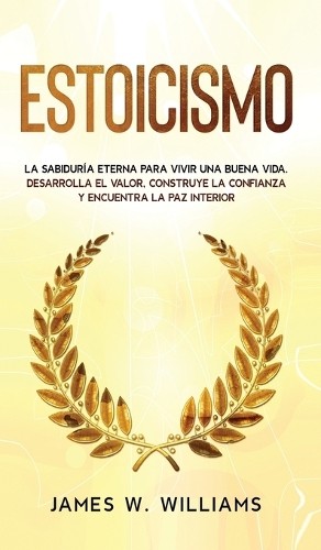 James W Williams Estoicismo (Hardback) Inteligencia Emocional Práctica