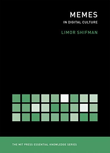 Memes in Digital Culture (MIT Press Essential Knowledge) By Limo