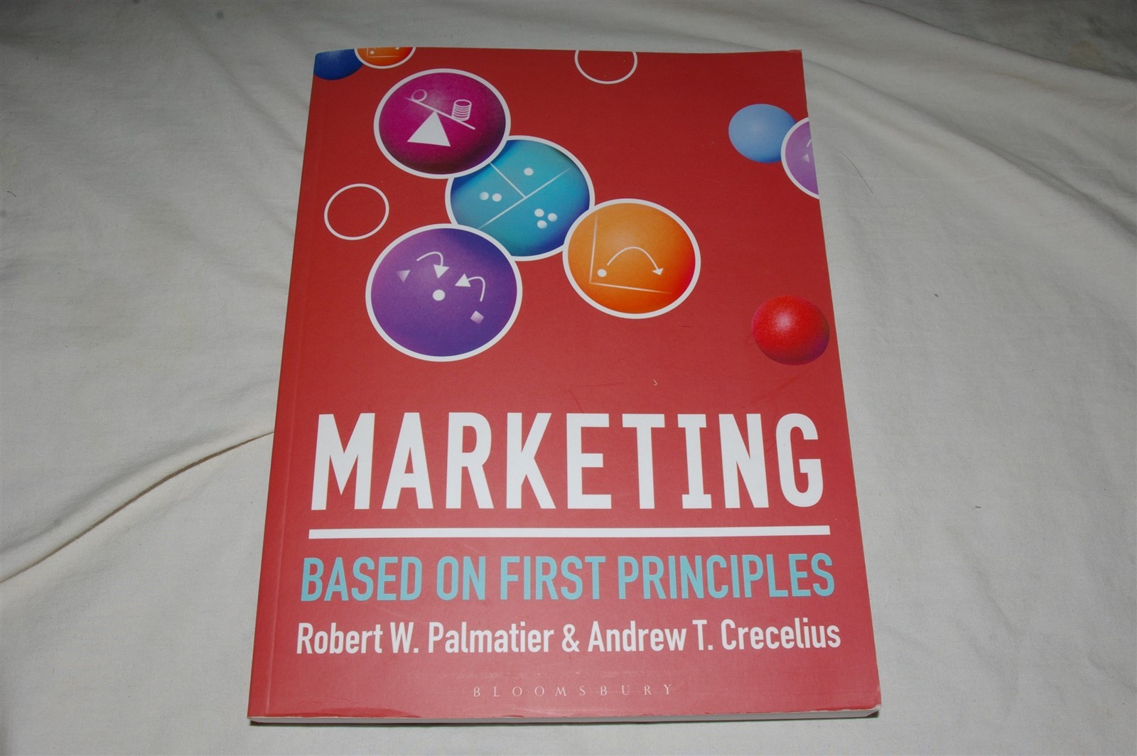 Marketing: Based on First Principles by Robert Palmatier Paperback Book