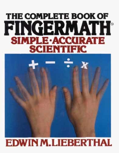 The Complete Book of Fingermath: – Paperback, by Edwin M. Lieberthal – Very Good