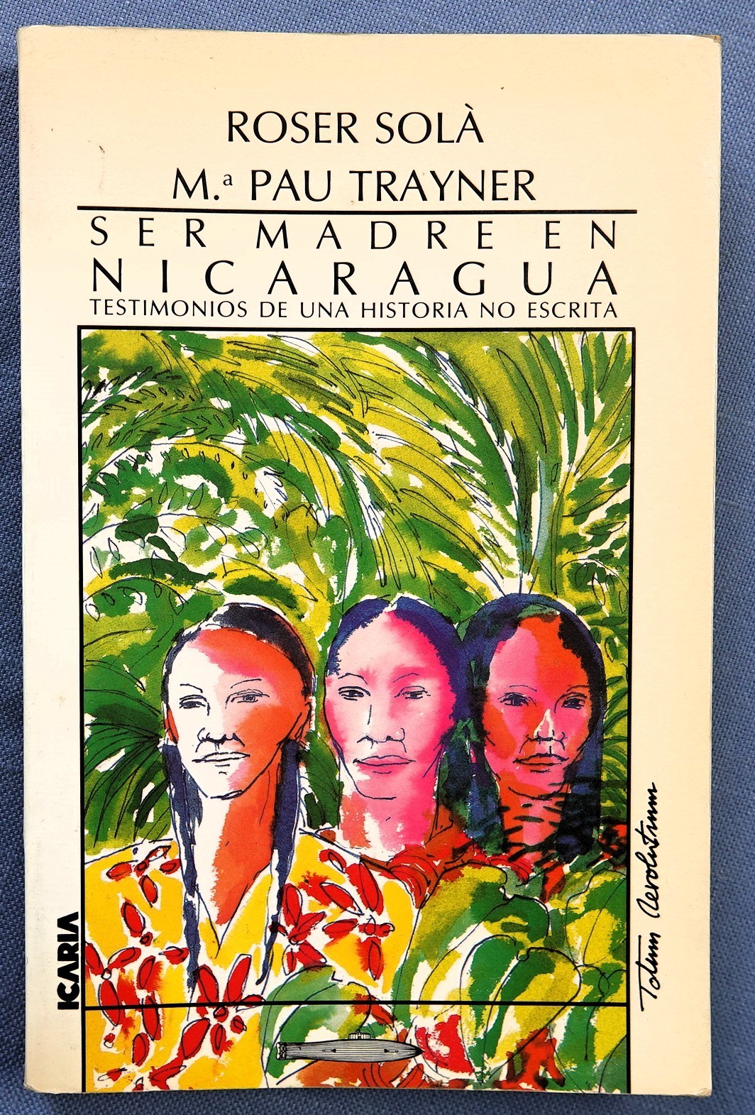 SER MADRE EN NICARAGUA BY ROSER SOLA AND M. PAU TRAYNER 1988 SB