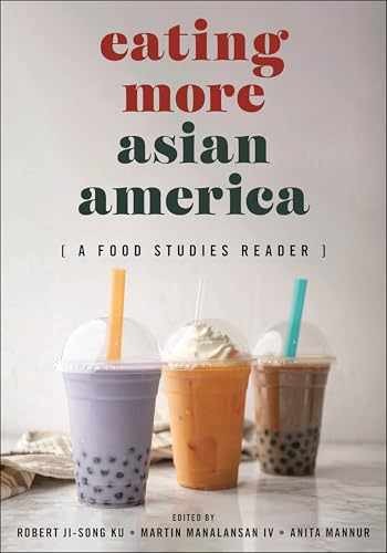 Eating More Asian America – Paperback, by Ku Robert Ji-Song; Manalansan – New h