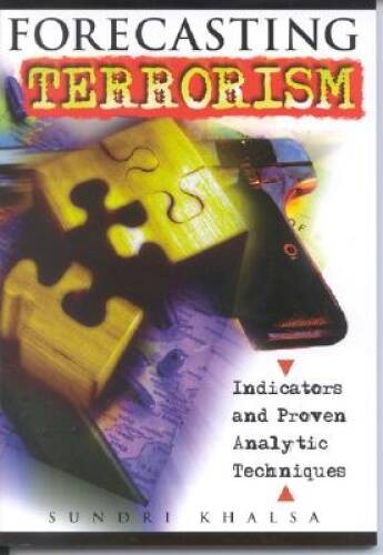 Forecasting Terrorism: Indicators and Proven Analytic Techniques – GOOD