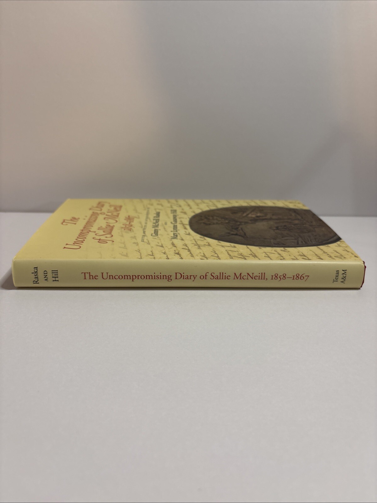 The Uncompromising Diary of Sallie McNeill, 1858-1867 Hardcover Civil War