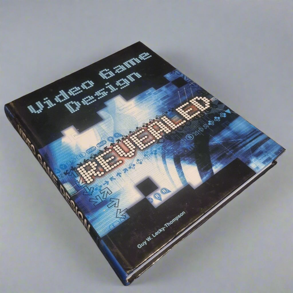 Video Game Design Revealed by Guy W. Lecky-Thompson
