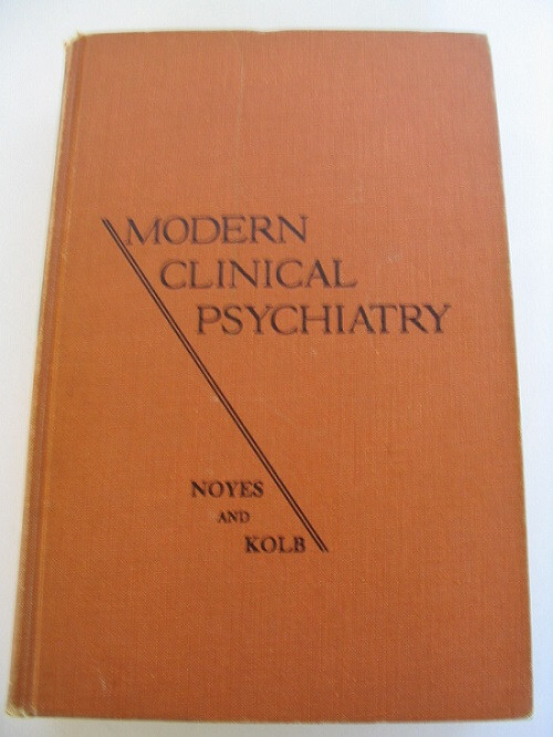 MODERN CLINICAL PSYCHIATRY ARTHUR NOYES AND LAWRENCE KOLB 5th EDITION 694 PAGES
