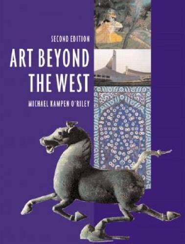 Art Beyond the West (2nd Edition) – Paperback By Kampen-O’Riley, Michael – GOOD