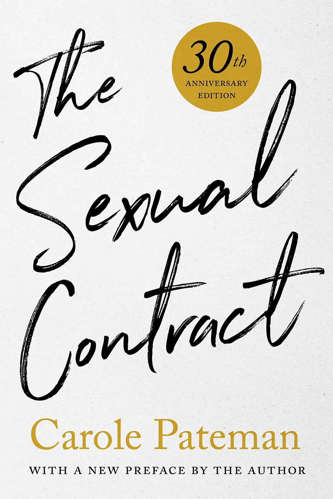 The Sexual Contract: 30th Anniversary Edition, With a New Preface by the Aut…