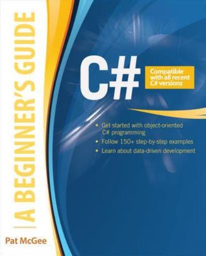 C#: A Beginner’s Guide