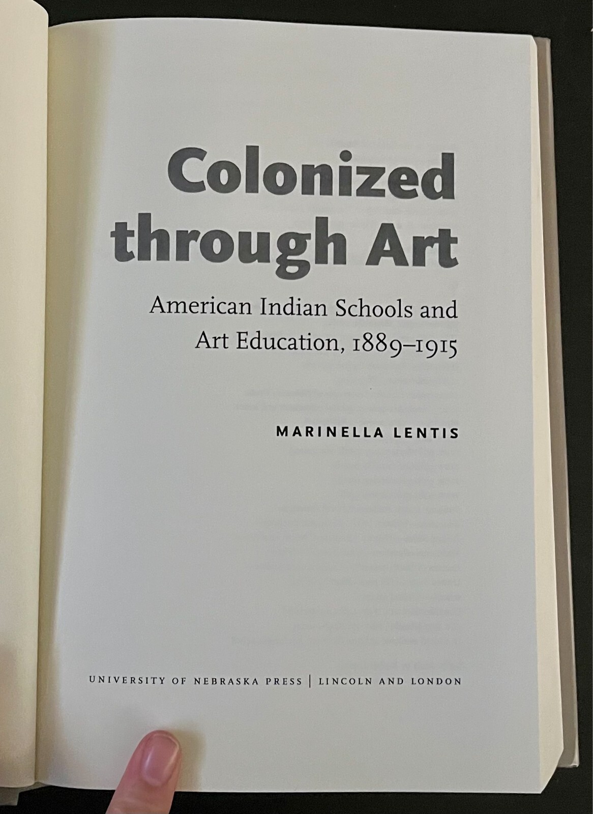 Colonized Through Art : American Indian Schools and Art Education, 1889-1915 by