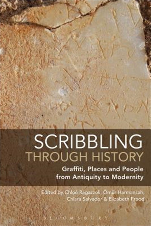 Scribbling through History: Graffiti, Places and People from Antiquity to Modern