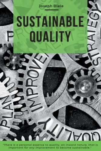 Sustainable Quality, Paperback by Diele, Joseph, Brand New, Free shipping in …
