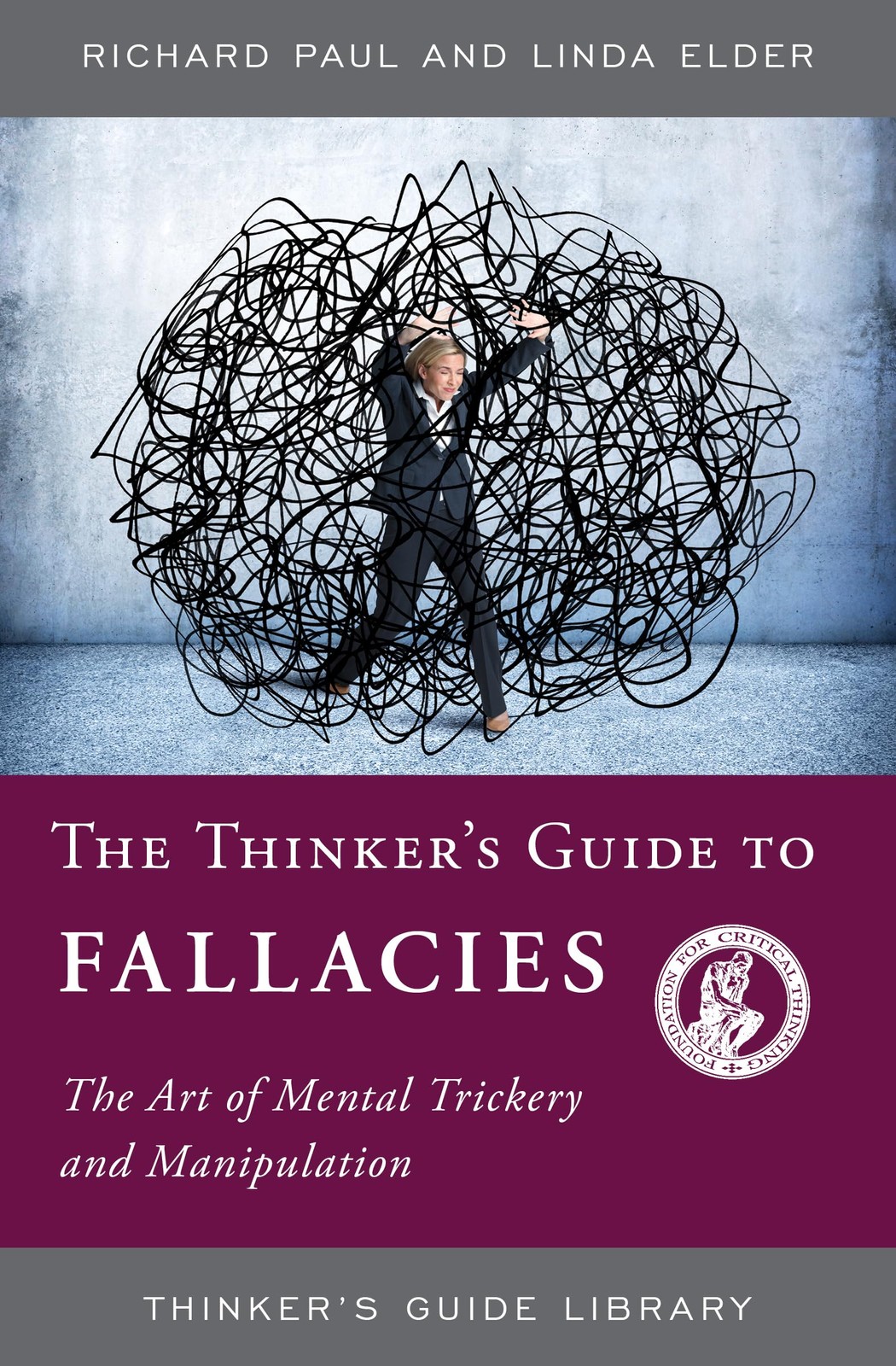 THINKERS GUIDE TO FALLACIES (Thinker’s Guide Library)