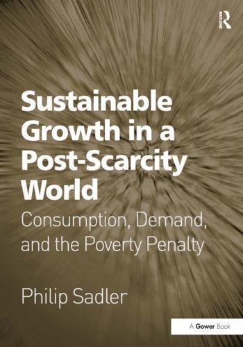 Sustainable Growth in a Post-Scarcity World : Consumption, Demand, and the Po…