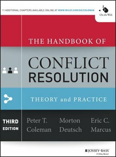 The Handbook of Conflict Resolution: Theory and Practice by Peter T Coleman: New