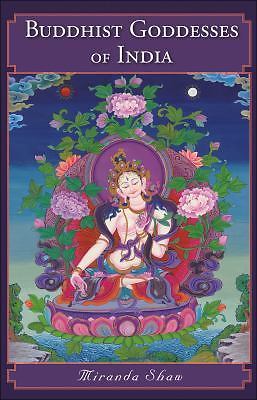 Buddhist Goddesses of India by Miranda Shaw (2015, Trade Paperback)