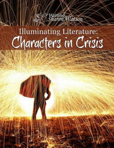 Illuminating Literature: Characters in Crisis 9781547069576 by Watson, Sharon