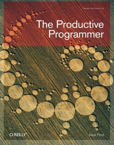 THE PRODUCTIVE PROGRAMMER (THEORY IN PRACTICE (O’REILLY)) By Neal Ford **Mint**