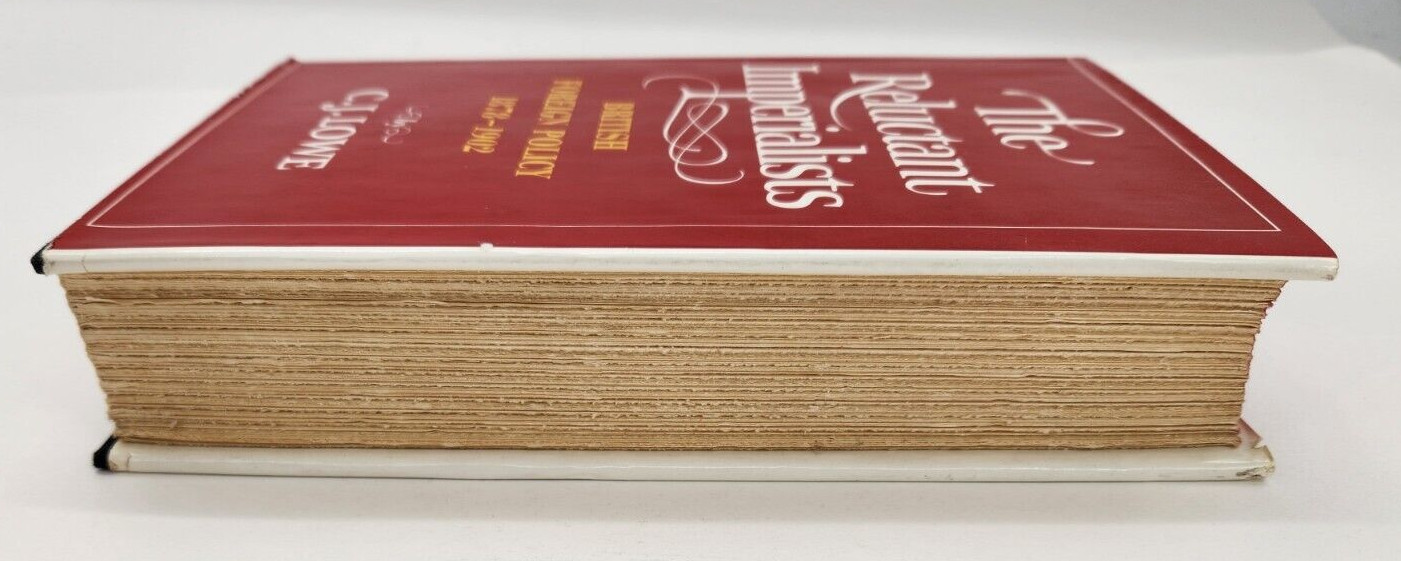 The Reluctant Imperialists: British Foreign Policy 1878-1902 1st American ed HC
