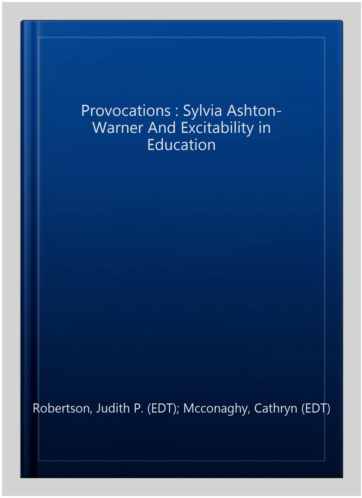 Provocations : Sylvia Ashton-Warner And Excitability in Education, Paperback …